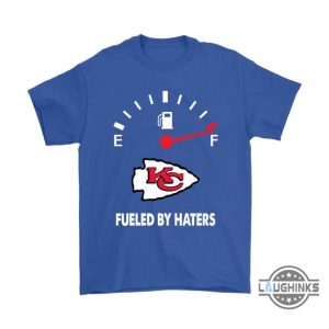 fueled by haters maximum fuel kansas city chiefs shirts funny kc chiefs tshirt sweatshirt hoodie mens womens football gift for fans laughinks 6