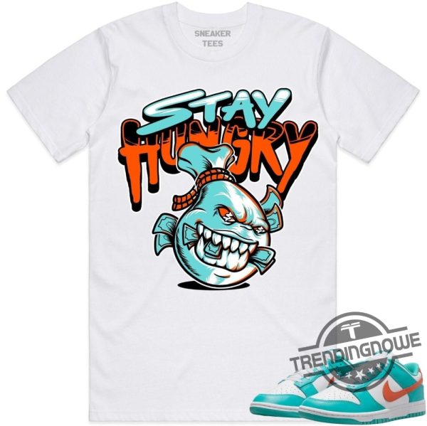 Miami Stay Hungry Shirt Miami Dunks Shirt To Match Sneakers trendingnowe 1
