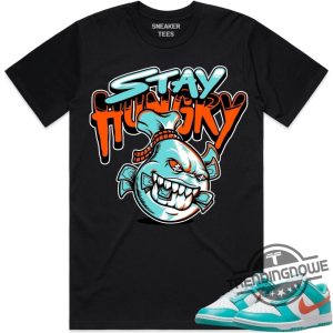Miami Stay Hungry Shirt Miami Dunks Shirt To Match Sneakers trendingnowe 2