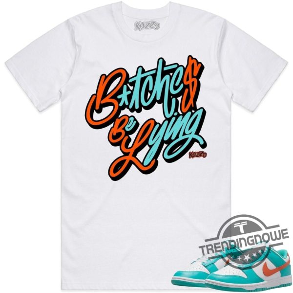 Miami Bitches Be Lying Shirt Miami Dunks Shirt To Match Sneakers trendingnowe 1
