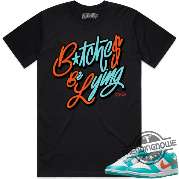 Miami Bitches Be Lying Shirt Miami Dunks Shirt To Match Sneakers trendingnowe 2