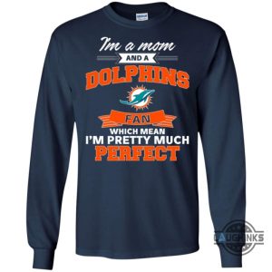 im a mom and a miami dolphins fan t shirt sweatshirt hoodie tshirt mens womens vintage funny nfl football gift for fans laughinks 4