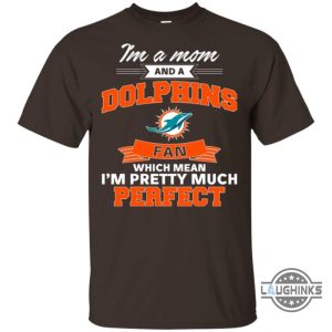im a mom and a miami dolphins fan t shirt sweatshirt hoodie tshirt mens womens vintage funny nfl football gift for fans laughinks 5