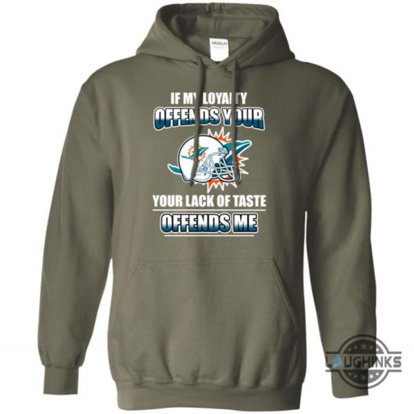 my loyalty and your lack of taste miami dolphins t shirts sweatshirt hoodie tshirt mens womens vintage funny nfl football gift for fans laughinks 4