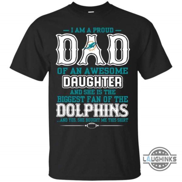 proud dad of an awesome daughter miami dolphins t shirts sweatshirt hoodie tshirt mens womens vintage funny nfl football gift for fans laughinks 1