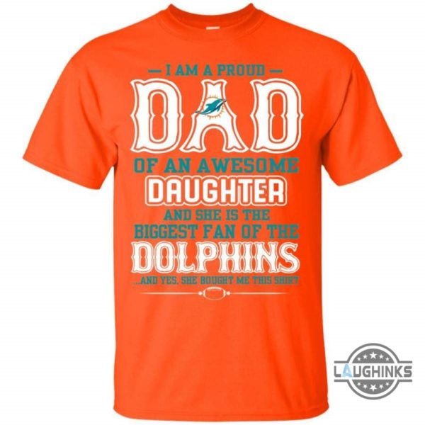 proud dad of an awesome daughter miami dolphins t shirts sweatshirt hoodie tshirt mens womens vintage funny nfl football gift for fans laughinks 2
