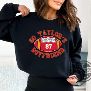 Go Taylors Boyfriend Sweatshirt Travis Kelce Sweatshirt Game Day Sweater Funny Football Sweatshirt Football Fan Gift Shirt Chiefs Shirt trendingnowe 2