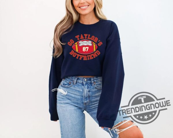 Go Taylors Boyfriend Sweatshirt Travis Kelce Sweatshirt Game Day Sweater Funny Football Sweatshirt Football Fan Gift Shirt Chiefs Shirt trendingnowe 3