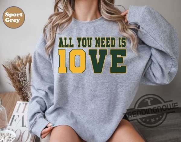 All You Need Is Love Packers Sweatshirt All You Need Is Jordan Love Shirt Football Sweatshirt Hoodie Gift For Her Him trendingnowe 1