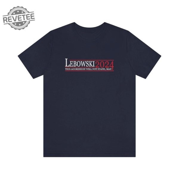 Lebowski 2024 Shirt Lebowski 2024 Lebowski Political Shirt The Big Lebowski Shirt Funny Political Shirt 2024 Election Shirt Unique Lebowski 2024 Shirt revetee 1