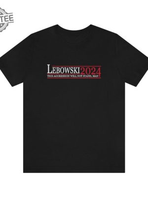 Lebowski 2024 Shirt Lebowski 2024 Lebowski Political Shirt The Big Lebowski Shirt Funny Political Shirt 2024 Election Shirt Unique Lebowski 2024 Shirt revetee 2