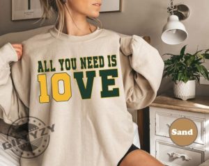 All You Need Is Jordan Love Football Shirt Wisconsin Sweatshirt All You Need Is Love Packers Tshirt 10 Love Hoodie Trendy Shirt giftyzy 10