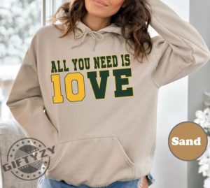 All You Need Is Jordan Love Football Shirt Wisconsin Sweatshirt All You Need Is Love Packers Tshirt 10 Love Hoodie Trendy Shirt giftyzy 6