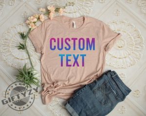 Custom Text Shirt Personalized Custom Sweatshirt Customize Your Own Hoodie Custom Tshirt Matching Custom Shirt giftyzy 2