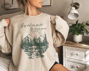 Vintage Stick Season 2023 Sweatshirt Say Whatever You Feel Be Wherever You Are Shirt Folk Music Shirt Country Music Shirt Gifts For Her Unique revetee 4