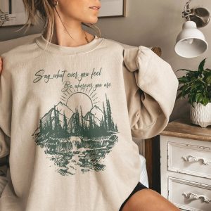 Vintage Stick Season 2023 Sweatshirt Say Whatever You Feel Be Wherever You Are Shirt Folk Music Shirt Country Music Shirt Gifts For Her Unique revetee 4