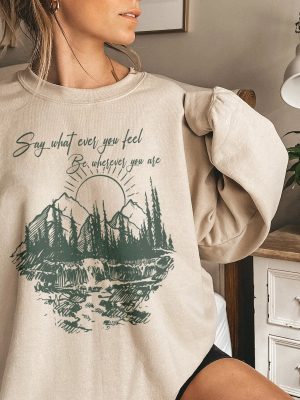 Vintage Stick Season 2023 Sweatshirt Say Whatever You Feel Be Wherever You Are Shirt Folk Music Shirt Country Music Shirt Gifts For Her Unique revetee 4