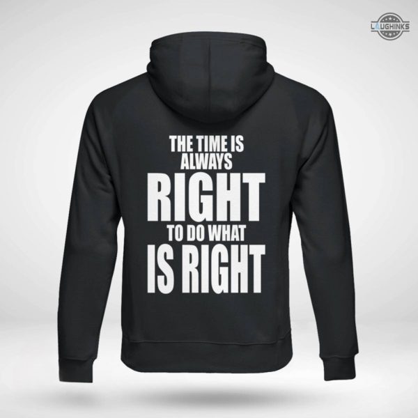 martin luther king nba shirt sweatshirt hoodie mens womens 2 sided honor king nba tshirt the time is always right to do what is right dr mlk jr day gift laughinks 4