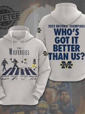 The Wolverines 2023 National Champions Whos Got It Better Than Us Michigan Shirt Unique revetee 2