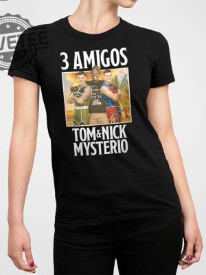 3 Amigos Tom Nick Mysterio Shirt Unique revetee 3