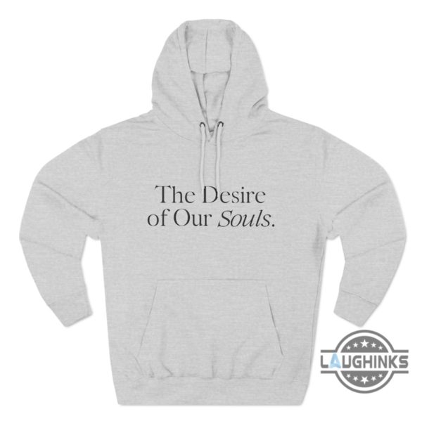 the desire of our souls crewneck shirt sweatshirt hoodie mens womens isaiah 268 bible verse shirts christian gift trendy religious tshirt laughinks 2
