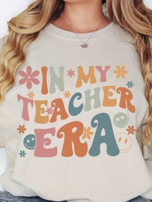 In My Teacher Era Shirt Funny Teacher Shirt New Teacher Shirt Future Teacher Shirt Teachers Month Shirt School Shirt Teacher Gifts Unique revetee 3