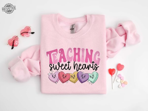 Valentines Day Teacher Sweatshirt Teaching Sweethearts Teacher Shirts Teacher Valentines Day Gift Love Teacher Shirt Valentines Day Shirt Unique revetee 3