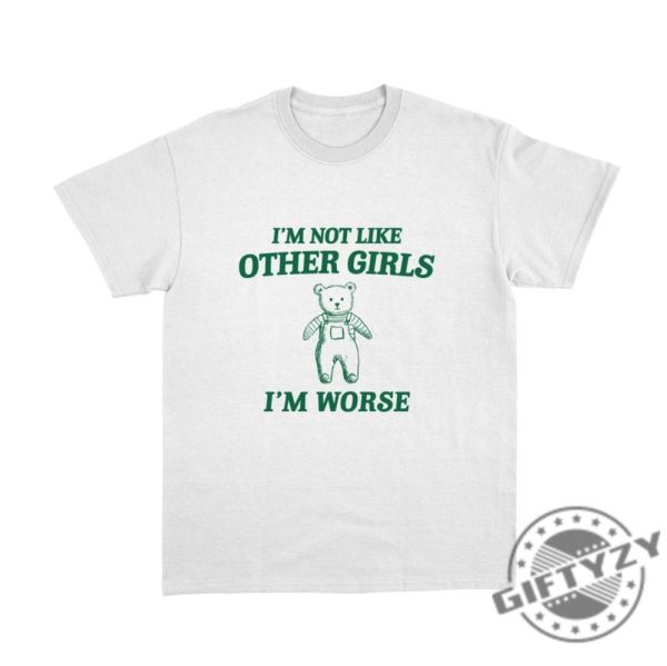 Im Not Like Other Girls Funny Unisex Shirt giftyzy 4