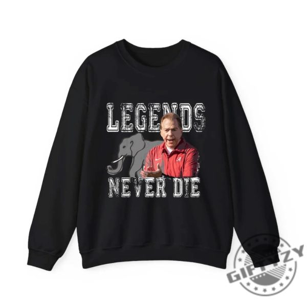 Legends Never Die Nick Saban Shirt Nick Saban Alabama Football Sweatshirt Nick Saban Hoodie Alabama Football Tshirt Trendy Shirt giftyzy 5