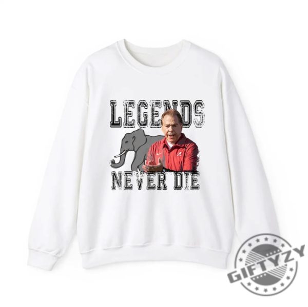 Legends Never Die Nick Saban Shirt Nick Saban Alabama Football Sweatshirt Nick Saban Hoodie Alabama Football Tshirt Trendy Shirt giftyzy 6