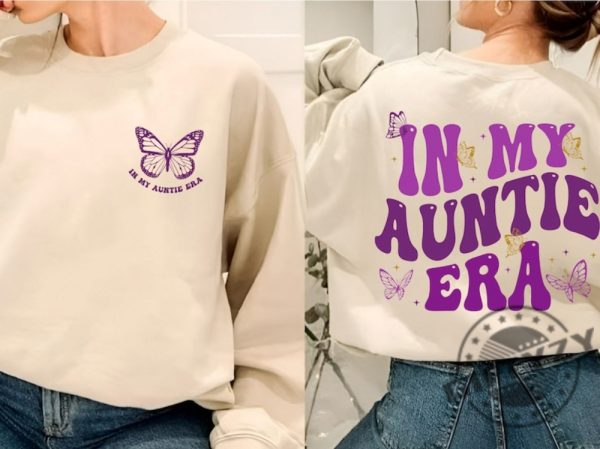 In My Auntie Era Shirt Aunt Gift Hoodie Auntie Sister Sweatshirt Auntie Tshirt Best Aunt Ever Shirt giftyzy 1