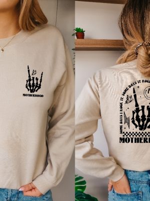 Motherhood Some Day I Rock It Sweatshirt Motherhood Rock Skeleton Gift Tshirt Double Sided Mama T Shirt It Rocks Me Motherhood Sweater Unique revetee 4