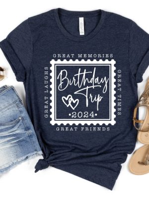 Custom Birthday Trip 2024 Shirt Birthday Squad Travel Shirt Great Memories Great Friends Great Laughs Great Times Personalized Birthday Gift Unique revetee 7