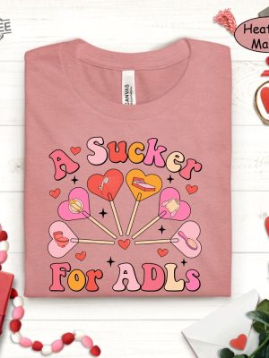 Occupational Therapy Shirt A Sucker For Adls Shirt Occupational Therapist Valentine Shirt Ot Shirt Ota Cota Shirt Ot Team Shirt New Ot Unique revetee 2