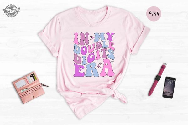 In My Double Digits Era Shirt Double Digits Shirt Birthday Shirt Birthday Party Shirt Birthday Girls 10Th Birthday Shirt Unique revetee 1