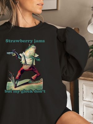 Strawberry Jams But My Glock Dont Sweatshirt Funny Sweatshirt Unique revetee 2