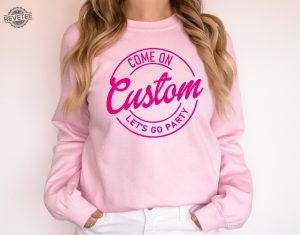 Custom Doll Barbie Girl Birthday Sweatshirt Party Girls Sweatshirt For Besties Come On Lets Go Party Personalized Birthday Party Sweatshirt Unique revetee 2