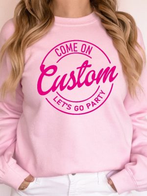 Custom Doll Barbie Girl Birthday Sweatshirt Party Girls Sweatshirt For Besties Come On Lets Go Party Personalized Birthday Party Sweatshirt Unique revetee 2