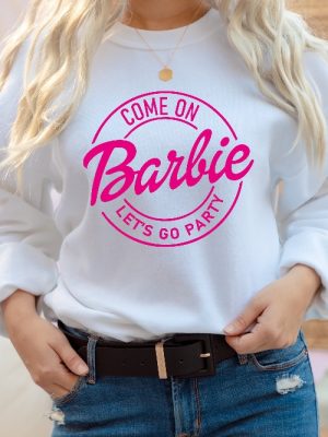 Custom Doll Barbie Girl Birthday Sweatshirt Party Girls Sweatshirt For Besties Come On Lets Go Party Personalized Birthday Party Sweatshirt Unique revetee 4