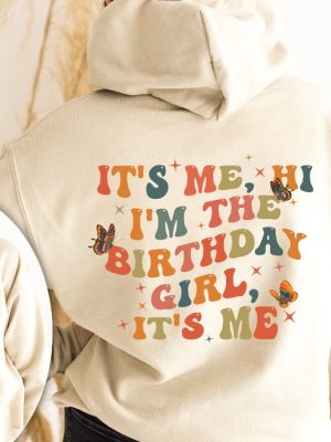 Custom Birthday Shirt Its Me Hi Im The Birthday Girl Its Me T Shirt Birthday Party Sweatshirt Gift For Teen Unique revetee 2