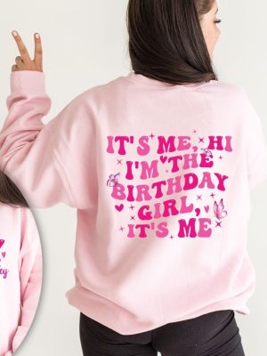 Custom Birthday Shirt Its Me Hi Im The Birthday Girl Its Me T Shirt Birthday Party Sweatshirt Gift For Teen Unique revetee 5