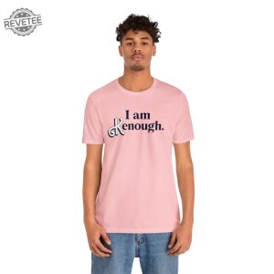 I Am Enough Shirt Enough Shirt I Am Enough Shirt Unique revetee 3