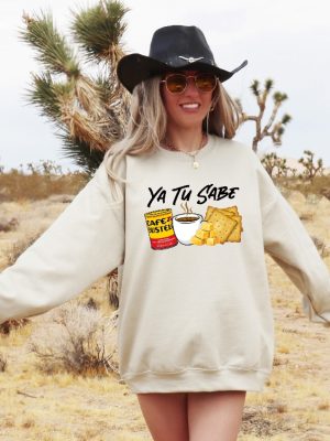 Funny Latina Shirt Cafecito Cheese Queso Galeta Biscuit T Shirt Ya Tu Sabe Sweatshirt Unique revetee 3