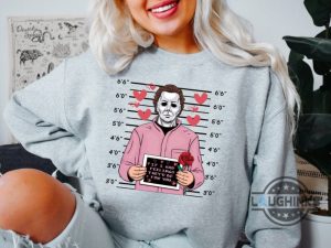 michael myers shirt sweatshirt hoodie mens womens funny halloween x valentines day gift for horror movies lovers if i had feelings they would be for you laughinks 1