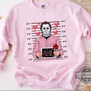 michael myers shirt sweatshirt hoodie mens womens funny halloween x valentines day gift for horror movies lovers if i had feelings they would be for you laughinks 5