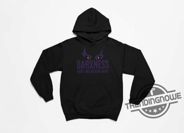 Darkness There And Nothing More Shirt Lamar Jackson Shirt Ravens Shirt Sweatshirt Baltimore Ravens Sweatshirt trendingnowe 1
