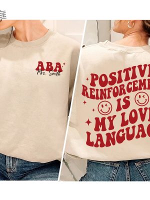 Aba Shirt Rbt Bcba Sweatshirt Behavior Analyst T Shirt Registered Behavior Technician Tee Positive Reinforcement Is My Love Language Unique revetee 2