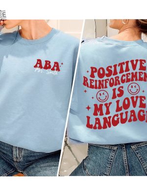 Aba Shirt Rbt Bcba Sweatshirt Behavior Analyst T Shirt Registered Behavior Technician Tee Positive Reinforcement Is My Love Language Unique revetee 3