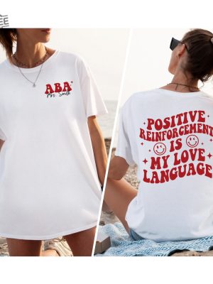 Aba Shirt Rbt Bcba Sweatshirt Behavior Analyst T Shirt Registered Behavior Technician Tee Positive Reinforcement Is My Love Language Unique revetee 4