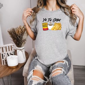 Funny Latina Shirt Cafecito Cheese Queso Galeta Biscuit T Shirt Ya Tu Sabe Sweatshirt Unique revetee 2 1